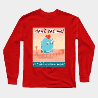 don’t eat me! eat lab-grown meat Long Sleeve T-Shirt